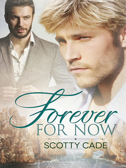 Title details for Forever for Now by Scotty Cade - Available